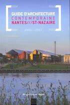 Couverture du livre « Guide d'architecture ; métropole Nantes-St-Nazaire ; 2000-2010 » de  aux éditions Coiffard