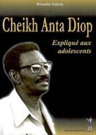 Couverture du livre « Cheikh anta diop explique aux adolescents » de Doumbi Fakoly aux éditions Menaibuc