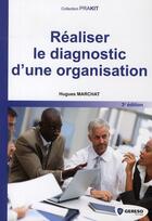 Couverture du livre « Réaliser le diagnostic d'une organisation (3e édition) » de Hugues Marchat aux éditions Gereso