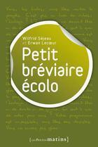 Couverture du livre « Petit bréviaire écolo » de Erwan Lecoeur et Wilfrid Sejeau aux éditions Les Petits Matins