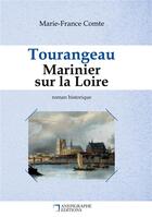 Couverture du livre « Tourangeau marinier sur la Loire : Relié Cartonné Dos rond sans couture » de Marie-France Comte aux éditions Anepigraphe