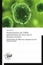 Couverture du livre « Dimérisation de l'ARN génomique du virus de la leucose aviaire » de Moez Ben Ali aux éditions Presses Academiques Francophones