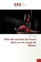 Couverture du livre « Rôle des souches de levure dans un vin rouge du Médoc » de Clémence Pauly aux éditions Editions Universitaires Europeennes