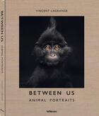 Couverture du livre « Between US : Animal portraits » de Vincent Lagrange aux éditions Teneues Verlag