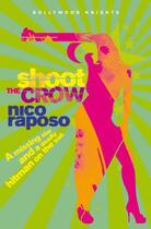 Couverture du livre « Shoot the Crow » de Nico Raposo aux éditions Penguin Books India Digital