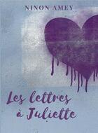 Couverture du livre « Les lettres à Juliette » de Ninon Amey aux éditions Bookelis