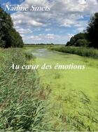 Couverture du livre « Au coeur des émotions » de Nadine Smets aux éditions Librinova