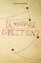 Couverture du livre « La mauvaise direction ? » de Leo Navarra aux éditions Librinova