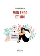 Couverture du livre « Mon endo et moi » de Mathea Rombaldi aux éditions Verone