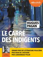 Couverture du livre « Le carre des indigents - livre audio 2 cd mp3 » de Hugues Pagan aux éditions Audiolib