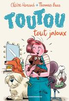 Couverture du livre « Toutou tout frisé Tome 2 : Toutou tout jaloux » de Thomas Baas et Claire Renaud aux éditions Bayard Jeunesse