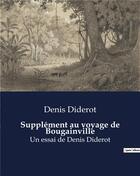 Couverture du livre « Supplément au voyage de Bougainville : Un essai de Denis Diderot » de Denis Diderot aux éditions Culturea