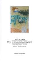 Couverture du livre « Nous sommes tous des migrants » de Jean-Luc Parant aux éditions Atelier Contemporain