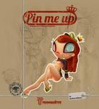Couverture du livre « Pin me up » de Andrew Wilson aux éditions Trinquette Publishing