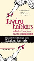 Couverture du livre « Tawdry Knickers and Other Unfortunate Ways to Be Remembered » de Novak Alex aux éditions Penguin Group Us