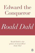 Couverture du livre « Edward the Conqueror (A Roald Dahl Short Story) » de Roald Dahl aux éditions Penguin Books Ltd Digital