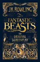 Couverture du livre « FANTASTIC BEASTS AND WHERE TO FIND THEM - THE ORIGINAL SCREENPLAY » de J. K. Rowling aux éditions Little Brown Uk