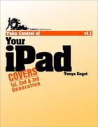 Couverture du livre « Take Control of Your iPad » de Tonya Engst aux éditions Tidbits Publishing, Inc.