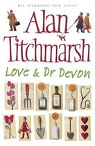 Couverture du livre « Love and Dr Devon » de Alan Titchmarsh aux éditions Simon And Schuster Uk