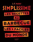 Couverture du livre « Simplissime ; les recettes au barbecue les + faciles du monde » de Jean-Francois Mallet aux éditions Hachette Pratique