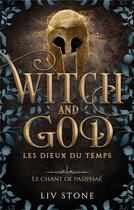 Couverture du livre « Witch and God - Les dieux du temps Tome 1 : Le chant de Pasiphaé » de Liv Stone aux éditions Hlab