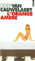 Couverture du livre « L'orange amère » de Didier Van Cauwelaert aux éditions Points