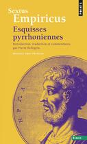Couverture du livre « Esquisses pyrrhoniennes - bilingue grec - francais » de Sextus Empiricus aux éditions Points