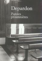 Couverture du livre « Paroles prisonnières » de Raymond Depardon aux éditions Seuil