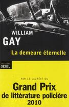 Couverture du livre « La demeure éternelle » de William Gay aux éditions Seuil