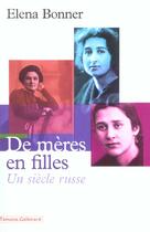 Couverture du livre « De mères en filles : Un siècle russe » de Elena Bonner aux éditions Gallimard