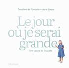 Couverture du livre « Le jour où je serai grande ; une histoire de poucette » de Timothée de Fombelle aux éditions Gallimard-jeunesse