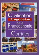 Couverture du livre « Civilsation progressive de la francophonie corrigés niveau intermédiaire 2è édition » de Noutchie Njike J. aux éditions Cle International