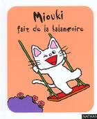 Couverture du livre « Miouki Fait De La Balancoire » de Sachiko Kiyono aux éditions Nathan