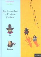 Couverture du livre « Jim Le Cow-Boy Et Cochise L'Indien » de Thierry Lenain et Jorg Muehle aux éditions Nathan