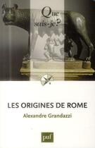 Couverture du livre « Les origines de rome (2ed) qsj 216. » de Alexandre Grandazzi aux éditions Que Sais-je ?