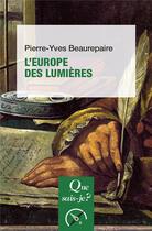 Couverture du livre « L'Europe des lumières » de Pierre-Yves Beaurepaire aux éditions Que Sais-je ?
