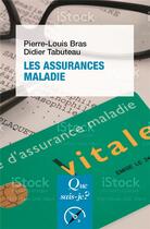 Couverture du livre « Les assurances maladie » de Didier Tabuteau et Pierre-Louis Bras aux éditions Que Sais-je ?