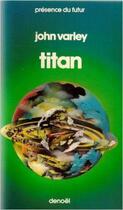 Couverture du livre « Titan » de John Varley aux éditions Denoel