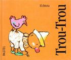 Couverture du livre « Trou trou » de Elzbieta aux éditions Ecole Des Loisirs