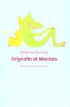 Couverture du livre « Grignotin et mentalo » de Delphine Bournay aux éditions Ecole Des Loisirs