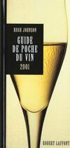 Couverture du livre « Guide De Poches Du Vin 2001 » de Hugh Johnson aux éditions Robert Laffont