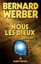 Couverture du livre « Nous, les dieux » de Bernard Werber aux éditions Albin Michel