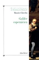 Couverture du livre « Galilée copernicien » de Maurice Clavelin aux éditions Albin Michel