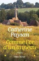 Couverture du livre « Comme l'or d'un anneau » de Catherine Paysan aux éditions Albin Michel