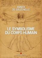 Couverture du livre « Le symbolisme du corps humain » de Annick De Souzenelle aux éditions Albin Michel