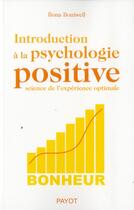 Couverture du livre « Introduction à la psychologie positive ; science de l'expérience optimale » de Ilona Boniwell aux éditions Payot