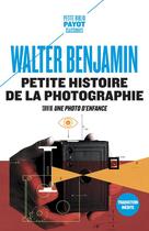 Couverture du livre « Petite histoire de la photographie ; une photo d'enfance » de Walter Benjamin aux éditions Payot