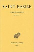 Couverture du livre « Correspondance Tome 1 » de Saint Basile aux éditions Belles Lettres