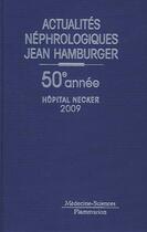 Couverture du livre « Actualites nephrologiques de l'hôpital Necker (édition 2009) » de Hamburger aux éditions Lavoisier Medecine Sciences