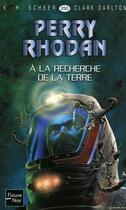 Couverture du livre « Perry Rhodan - cycle 10 ; le concile Tome 9 : à la recherche de la Terre » de Clark Darlton et Karl-Herbert Scheer aux éditions Fleuve Editions